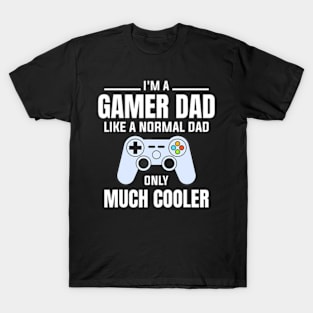 Dad Like A Normal Dad Video Game Father T-Shirt